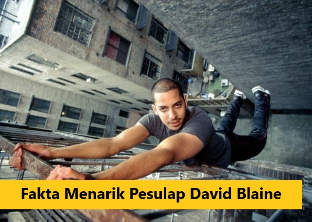 Fakta Menarik Pesulap David Blaine