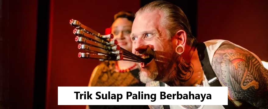 Trik Sulap Paling Berbahaya