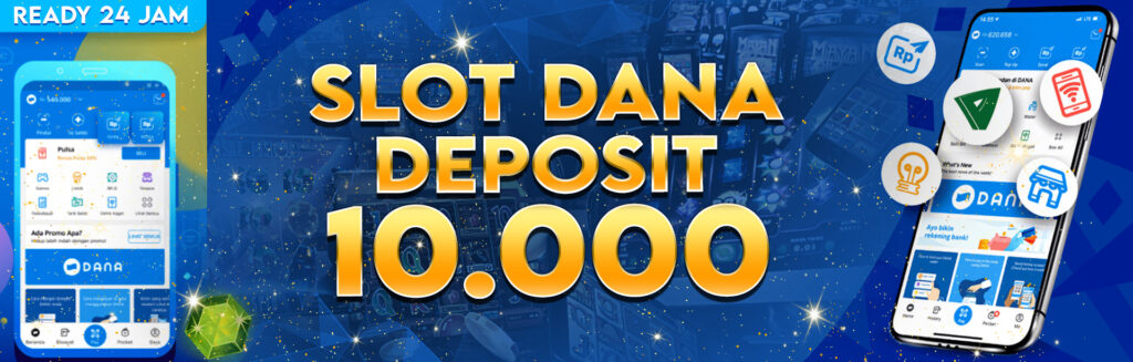 Bagaimana Metode Deposit Slot Dana 10rb Tanpa Potongan ?